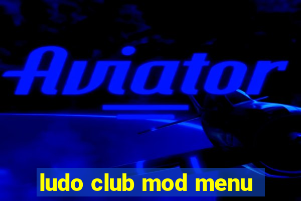 ludo club mod menu